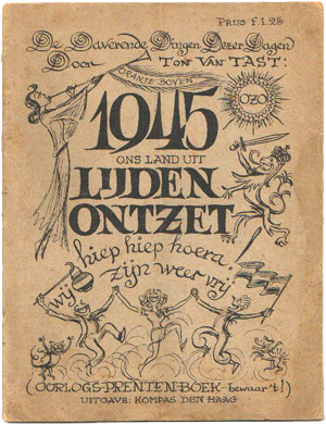 Ton van Tast: Ons land uit Lijden Ontzet', 1945