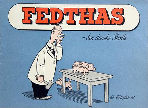 Fedthas, by Kaj Engholm