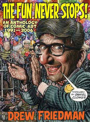 The Fun Never Stops, by Drew Friedman