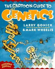 The Cartoon Guide to Genetics, by Larry Gonick and Mark Wheelis