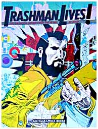 Trashman Lives!, by Spain Rodriguez
